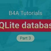 B4A SQLite Database Tutorial For Beginners Part 3