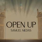 OPEN UP Samuel Medas Lyric Video