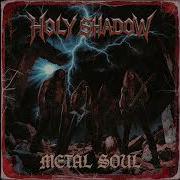 Holy Shadow Metal Soul