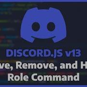 Discord JS V13 Give Remove And Has Role Command Ep 15