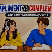 Difference Between Compliment And Complement English Conversation Podcast