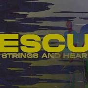 Strings Heart Rescue Lyric Video