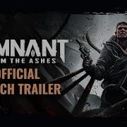 Remnant From The Ashes Gamescom 2019 Official Launch Trailer PS4