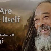 You Are Life Itself Guided Meditation With Mooji