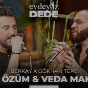 Can Özüm Veda Makamı Akustik Berkay Gökhan Tepe Evdeyiz Dede