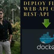 Build And Deploy A Machine Learning Flask Web API Or REST API Using DOCKER