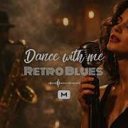 Dance With Me Deep Soul Jazz Smoky Retro Blues Vibes Late Night Mood