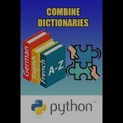 How To Combine Multiple Dictionaries Into One In Python