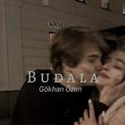 Gökhan Özen Budala Speed Up