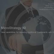MicroStrategy 10 New Capabilities For Replacing Traditional Dashboards With Visual Insight