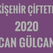 ESKİŞEHİR ÇİFTETELLİ 2020 Can Gülcan