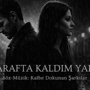 Arafta Kaldım Yar Kalbe Dokunan Şarkılar Official Music Video