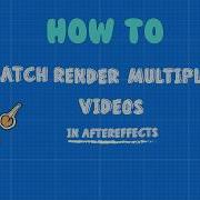 How To Batch Render Multiple Videos In After Effects EASY