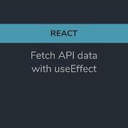 React Fetch API Data With UseEffect