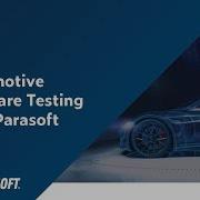 Тестирование автомобильного программного обеспечения с помощью Parasoft