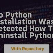 No Python Installation Was Detected How To Uninstall Python
