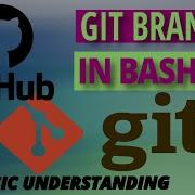 GIT BRANCH CREATION IN BASH PUSHING TO GITHUB GIT TUTORIAL BEGINNERS