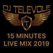 DJ TELEVOLE 15 Minutes Live Mix 2019 FULL