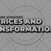 Matrices And Transformations 3D Graphics Overview