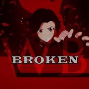 BROKEN RWBY AMV