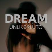 Unlike Pluto Dream Lyrics