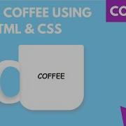 How To Create A Coffee Cup Using HTML CSS 2021 Very Easy