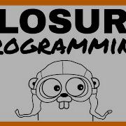 Closure In Programming Golang JavaScript Python Once You Understand Closure You Understand It