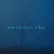 Everything Will Be Fine Playlist