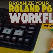 Organize Your Roland P 6 Workflow For More CREATIVE Productivity