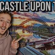 This Is Why You Need To Visit Newcastle Upon Tyne England S Most Underrated City