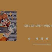 KISS OF LIFE Who Is She Nightcore