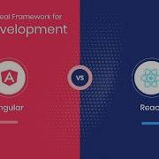 Angular Vs React Choose The Ideal Framework For Web Development