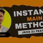Instance Main Methods In Java Exploring The New Java 21 Feature