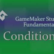 Conditionals GMS2 Fundamentals