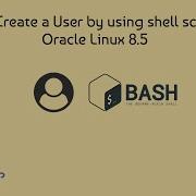 How To Create A User By Using Shell Script On Oracle Linux 8 5