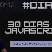 2666 Allow One Function Call 30 Dias De JavaScript No Leetcode 10