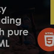 Lazy Image Loading With Pure HTML5