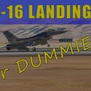 Landing The F 16 For Beginners