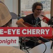Eagle Eye Cherry Save Tonight Live Sur OÜI FM