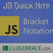 JS Quick Hits 88 Bracket Notation