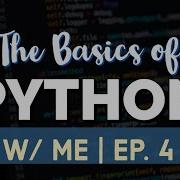 Conditions If Statements And Loops Learning The Basic Of Python W Me Ep 4