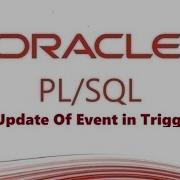PL SQL Tutorial DML Trigger With Update Of Event In Triggers Examples In Oracle Database