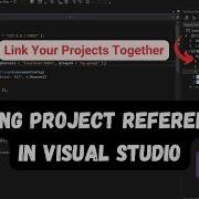 Link Your Projects Together Adding Project References In Visual Studio