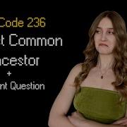 Lowest Common Ancestor Leetcode 236 Variant Question Big Tech Actually Asks