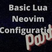 Basic Lua Neovim Configuration Part 2