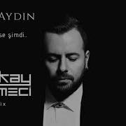 Emre Aydın Ve Gülümse şimdi Berkay Cesmeci Remix