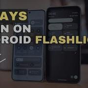 Фонарик Android включение выключение быстрый доступ и настройка