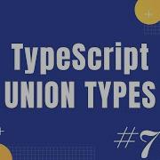 TypeScript Tutorial 7 Union Types Introduction To Union Types And How To Use It In Typescript