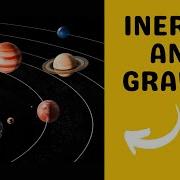 How Inertia And Gravity Work TOGETHER