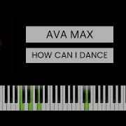 Ava Max How Can I Dance BEST PIANO TUTORIAL COVER